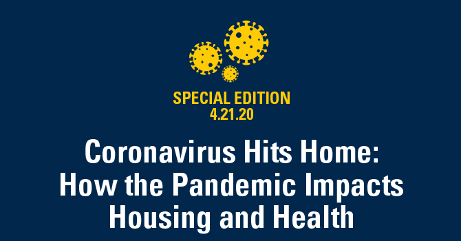 Coronavirus Hits Home: How the Pandemic Impacts Housing and Health